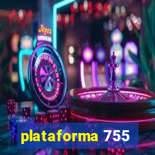 plataforma 755